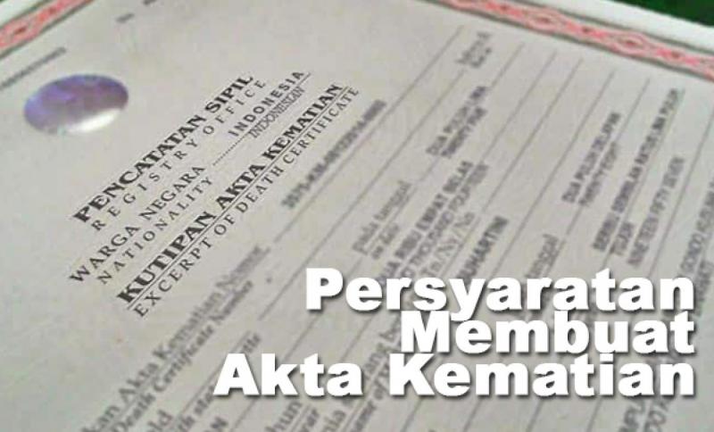 Persyaratan Membuat Akta Kematian Umum